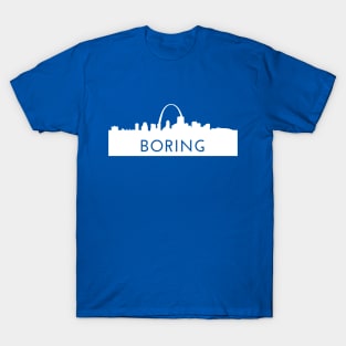 St. Louis is Boring | White T-Shirt